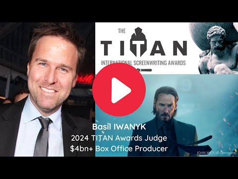 2023 TITAN Screenwriting Contest Judge - Basil Iwanyk ($3bn box office producer)