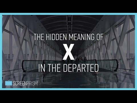 The Hidden Meaning of &quot;X&quot; in The Departed