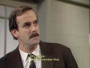 Basil Fawlty remembers happiness. These screenwriting tips should also help!